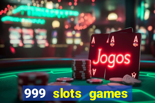 999 slots games download apk